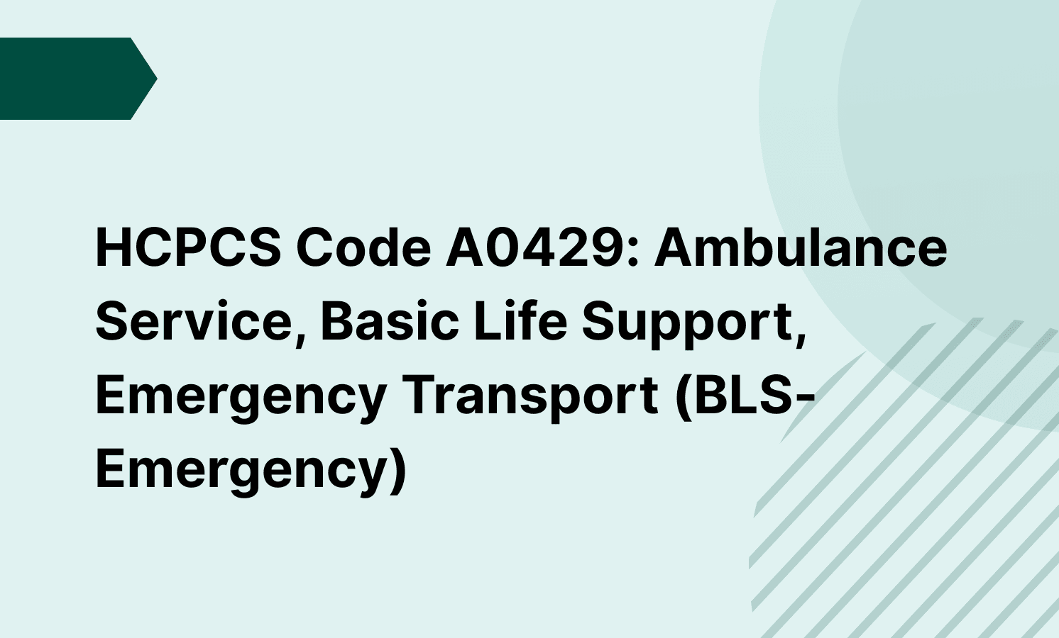 HCPCS Code A0429: Ambulance Service, Basic Life Support, Emergency Transport (BLS-Emergency)