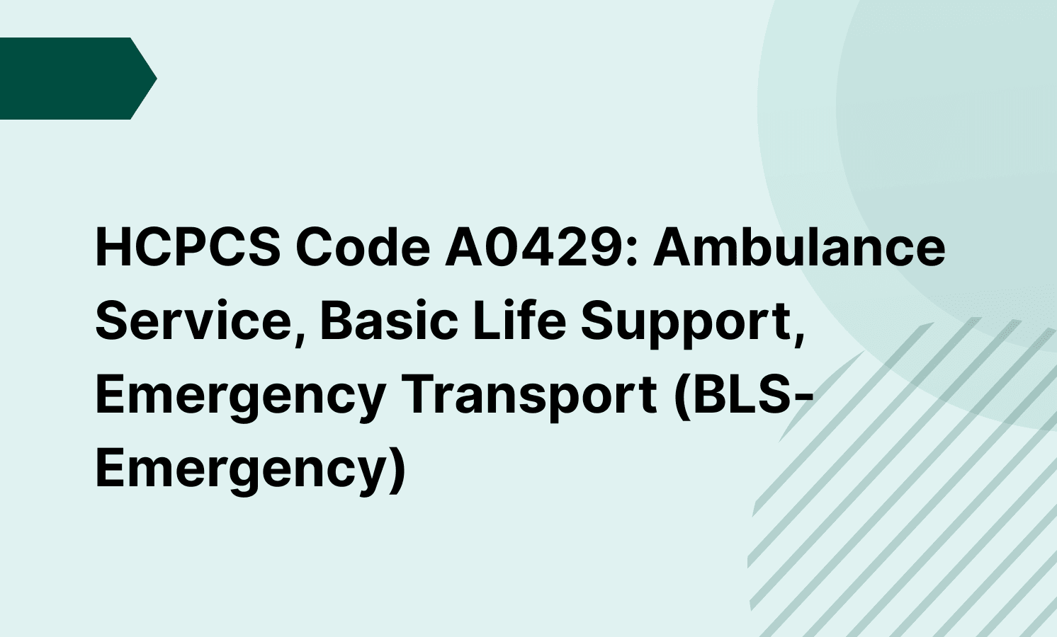 HCPCS Code A0429: Ambulance Service, Basic Life Support, Emergency Transport (BLS-Emergency)