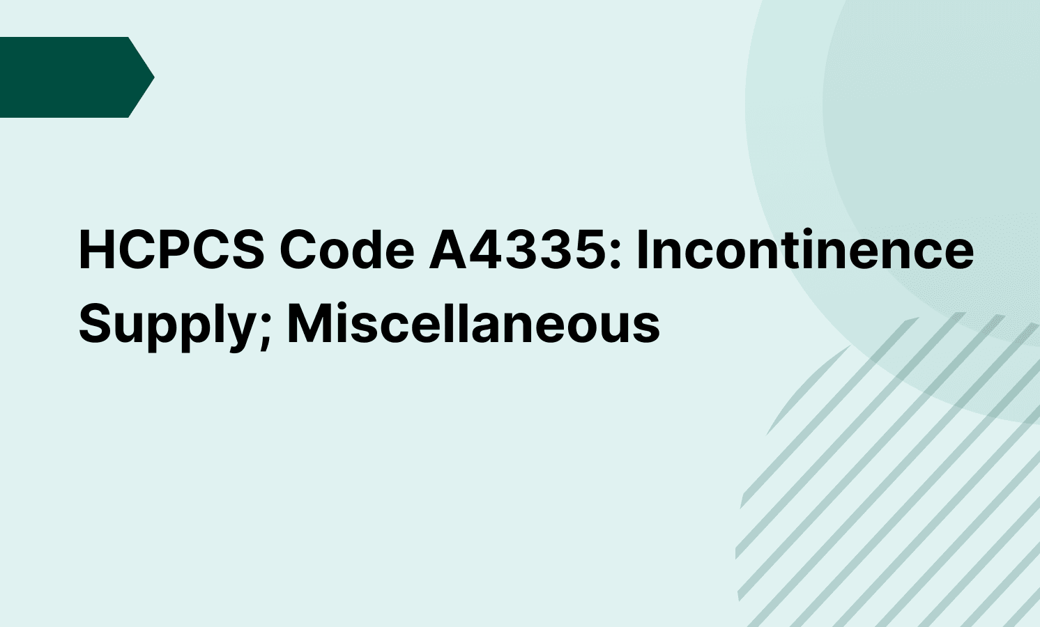 HCPCS Code A4335: Incontinence Supply; Miscellaneous