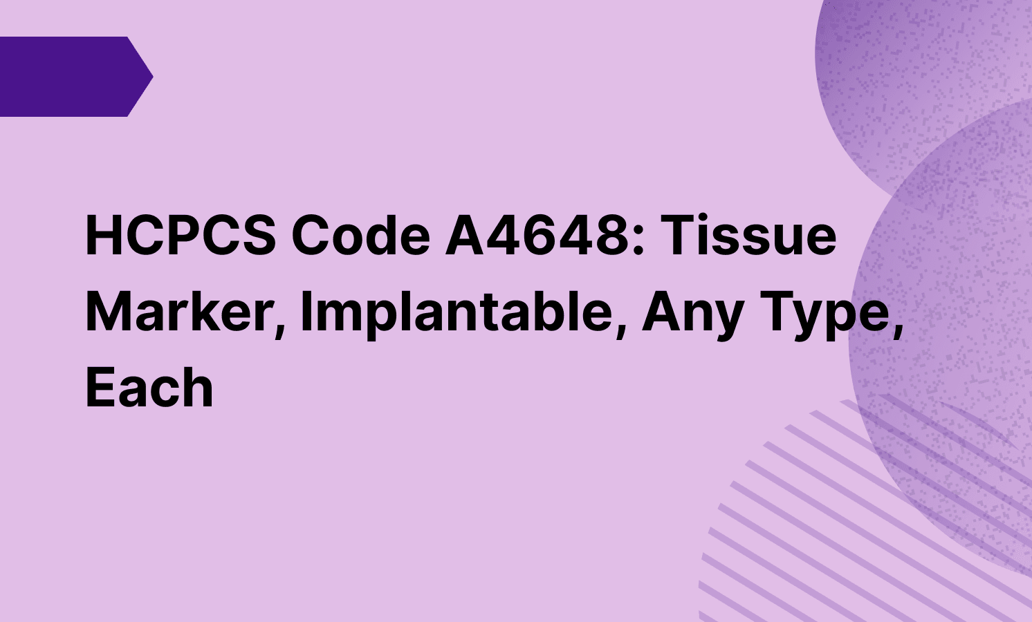 HCPCS Code A4648: Tissue Marker, Implantable, Any Type, Each