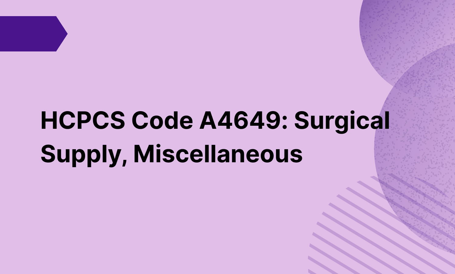 HCPCS Code A4649: Surgical Supply, Miscellaneous
