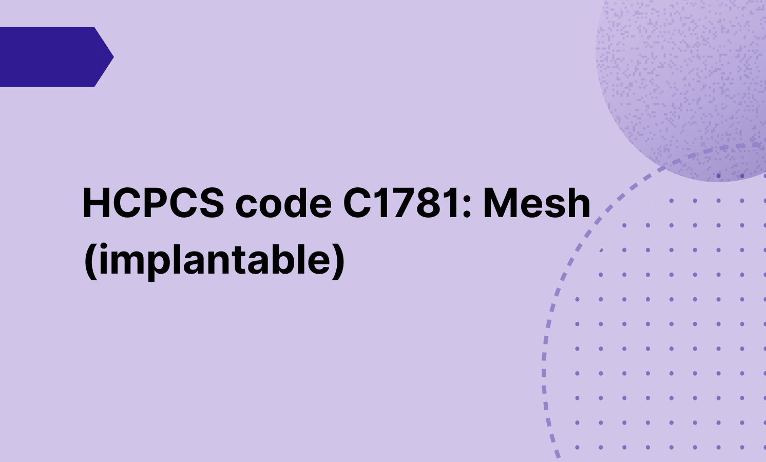 HCPCS code C1781: Mesh (implantable)