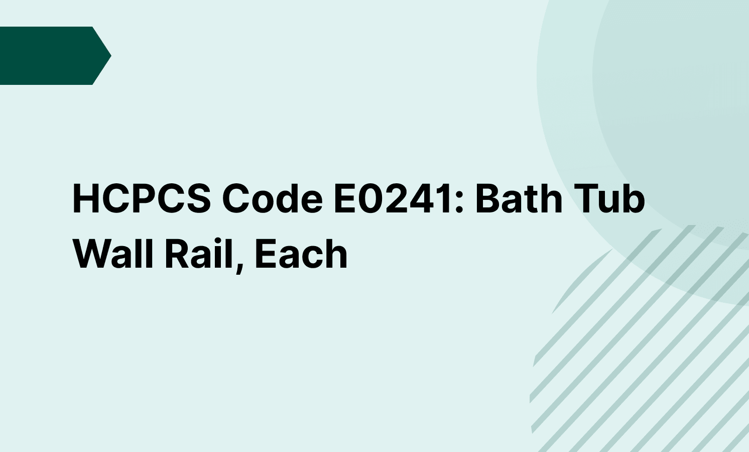 HCPCS Code E0241: Bath Tub Wall Rail, Each