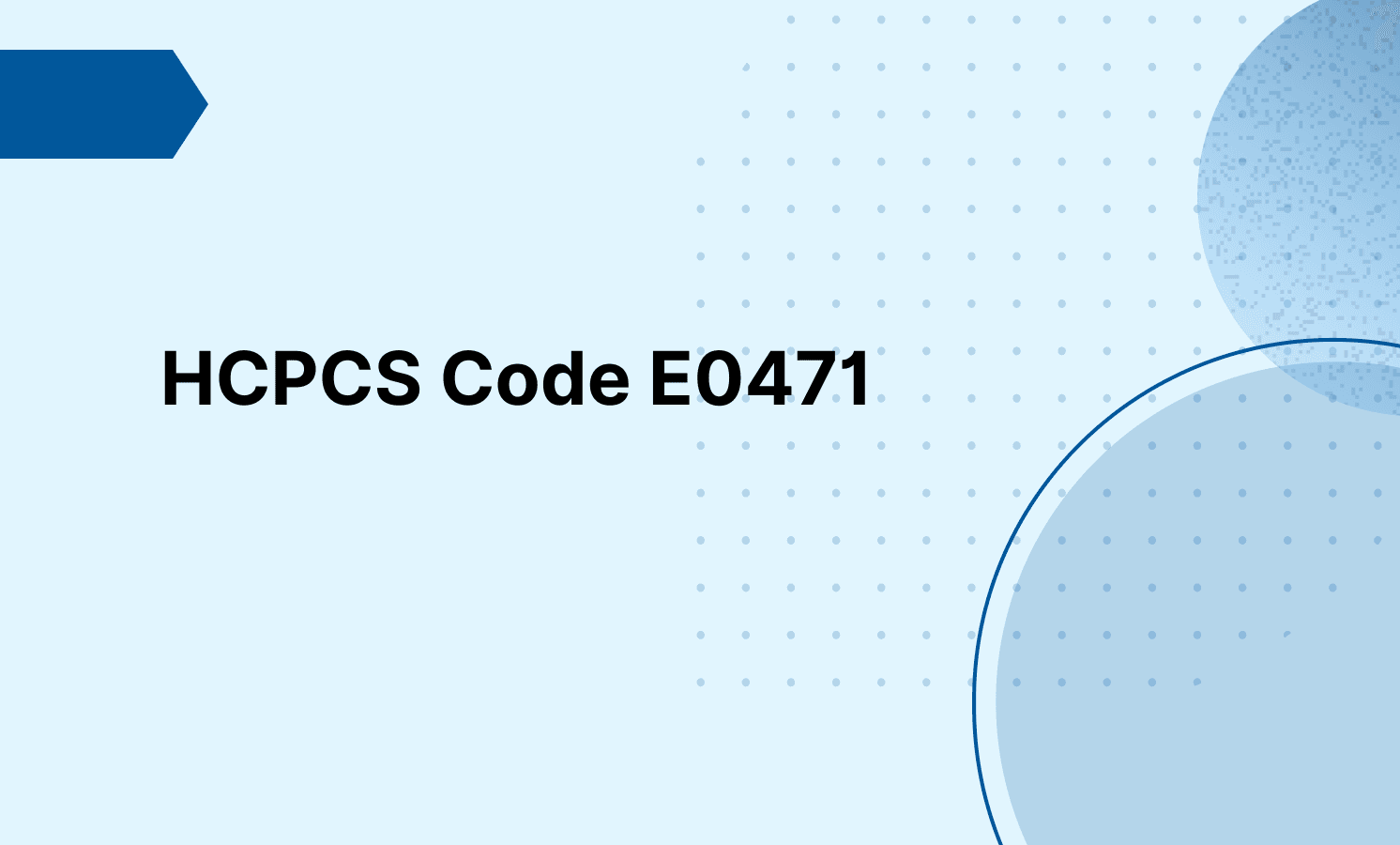 HCPCS Code E0471: Respiratory Assist Device, Bi-Level Pressure Capability, With Back-Up Rate Feature, Used With Noninvasive Interface, e.g., Nasal or Facial Mask (Intermittent Assist Device With Continuous Positive Airway Pressure Device)