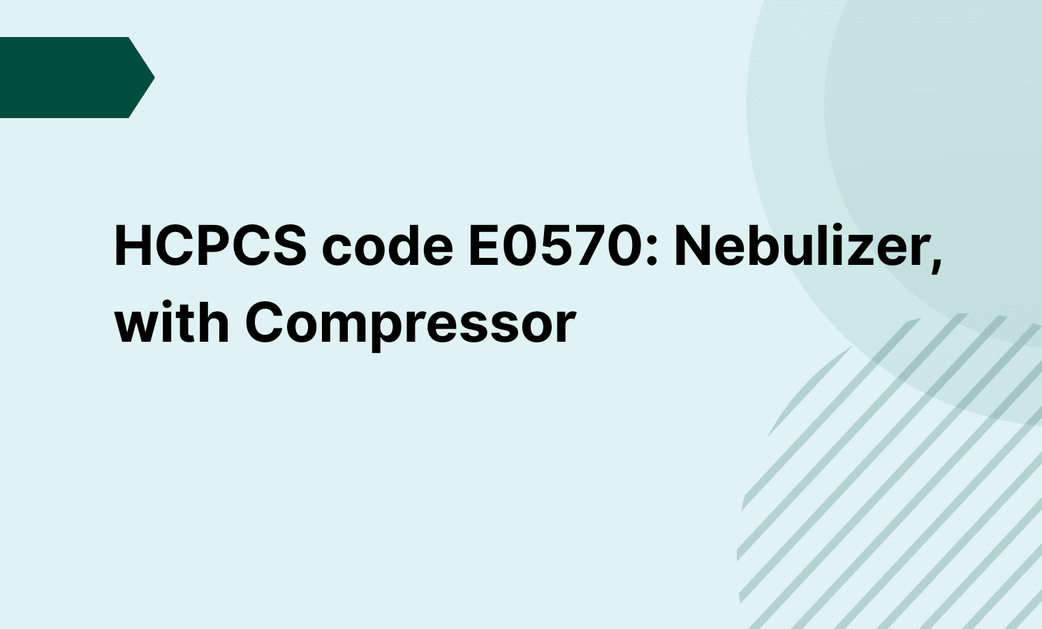 HCPCS code E0570: Nebulizer, with Compressor