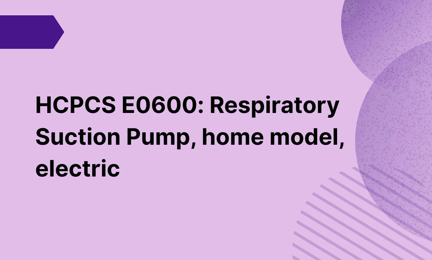 HCPCS E0600: Respiratory Suction Pump, home model, electric