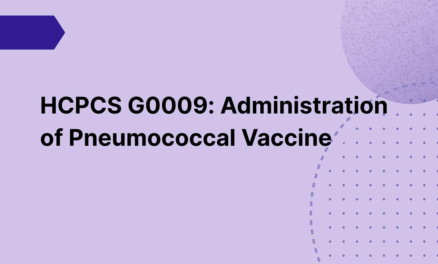 HCPCS G0009: Administration of Pneumococcal Vaccine
