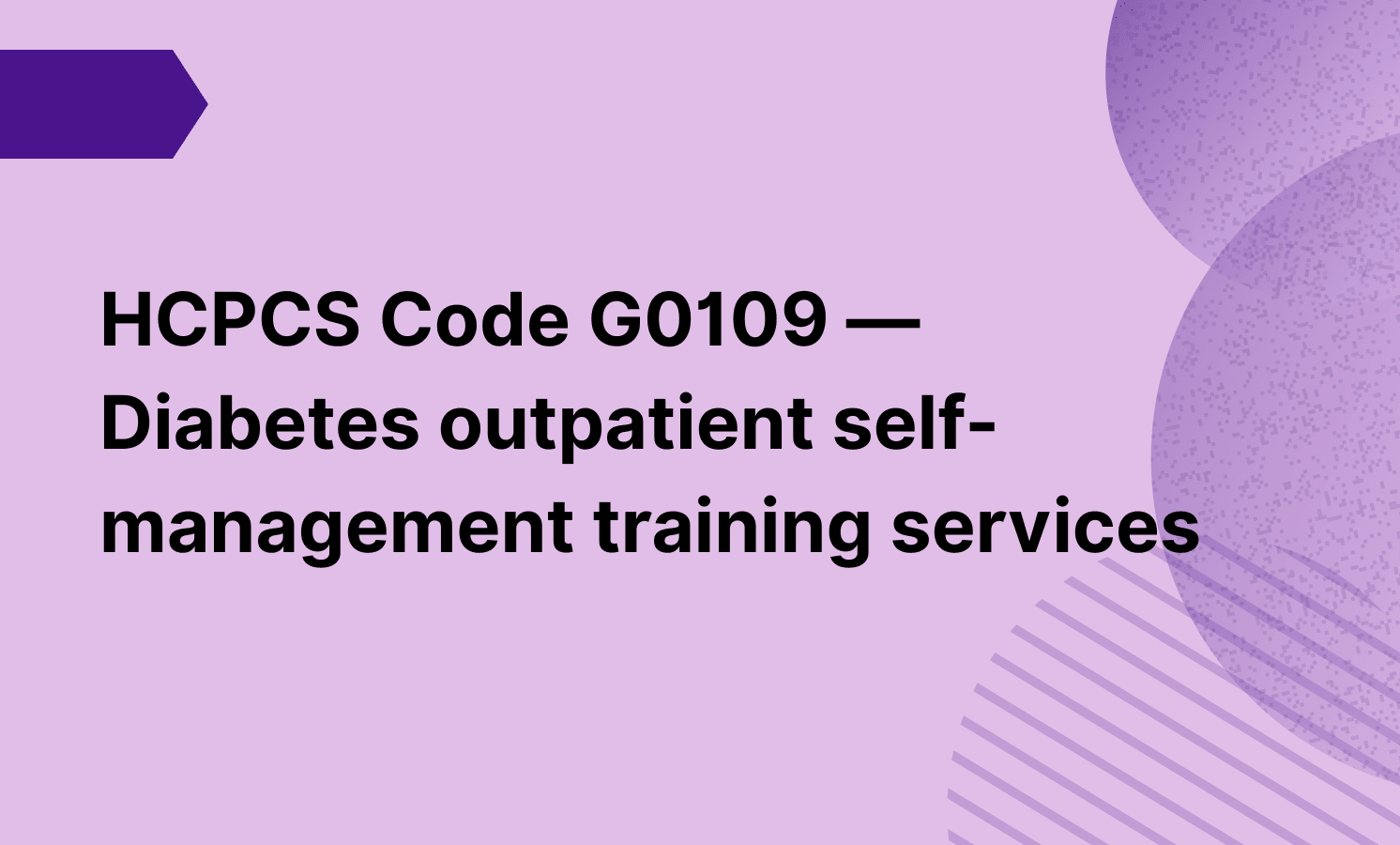 HCPCS Code G0109 — Diabetes outpatient self-management training services