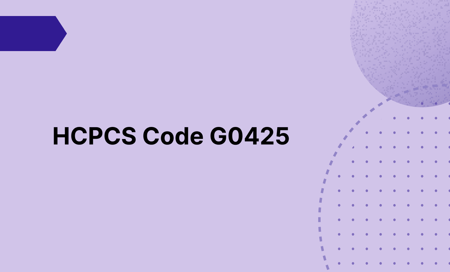 HCPCS Code G0425: Telehealth Consultation, Emergency Department or Initial Inpatient, Typically 30 Minutes Communicating With the Patient Via Telehealth