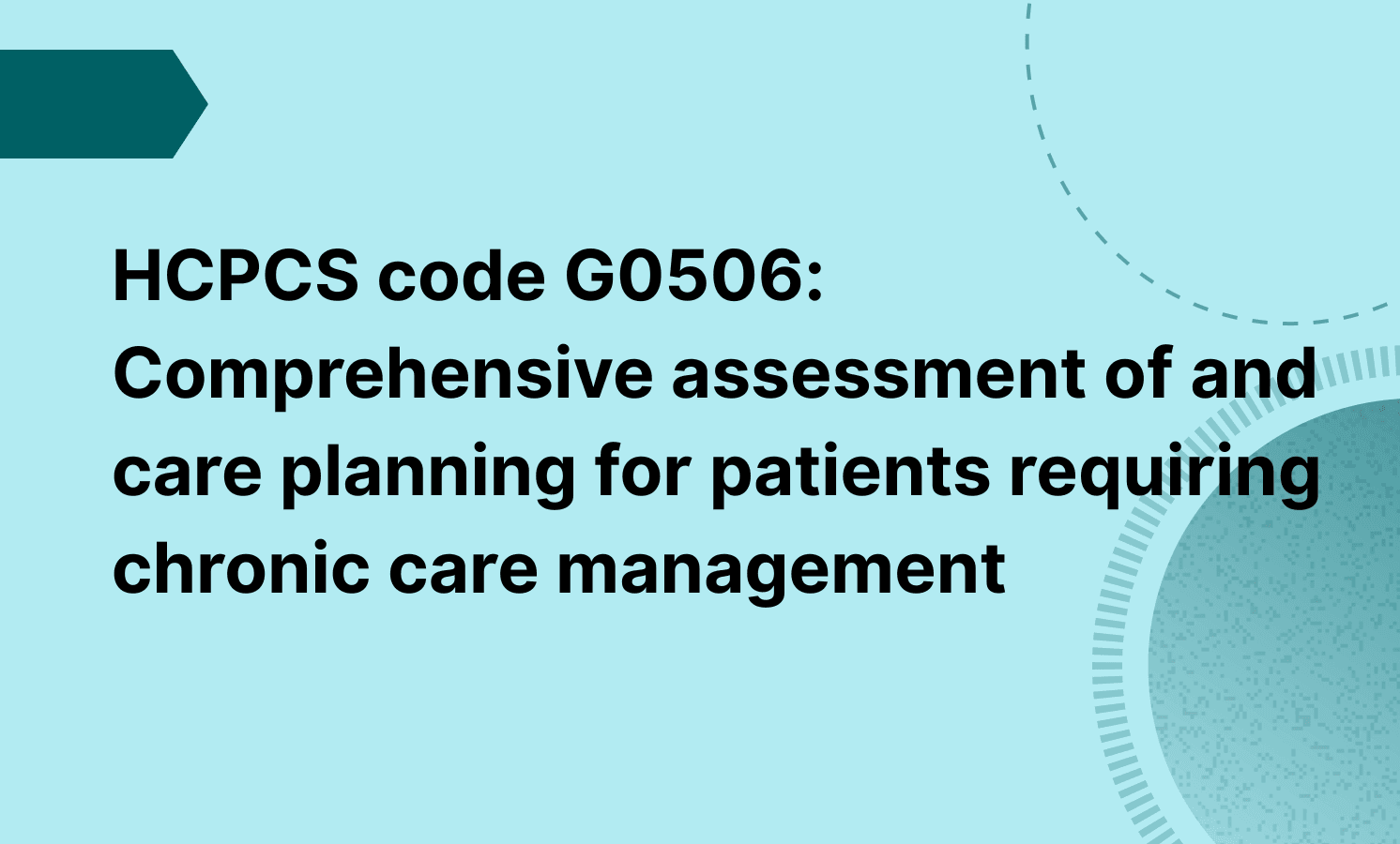 HCPCS code G0506: Comprehensive assessment of and care planning for ...