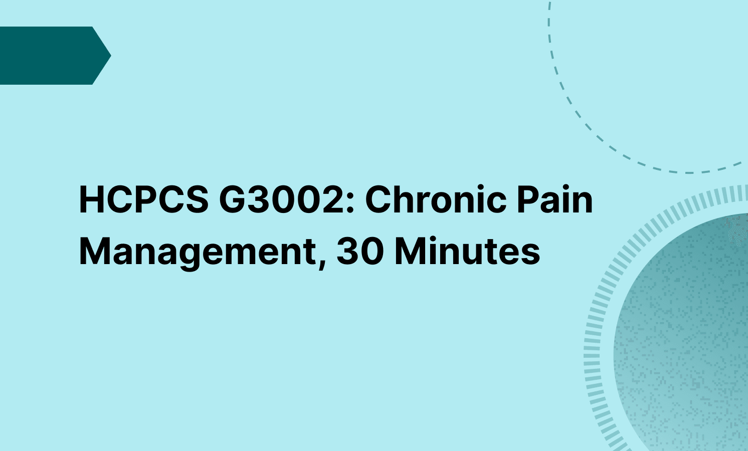 HCPCS G3002: Chronic Pain Management, 30 Minutes