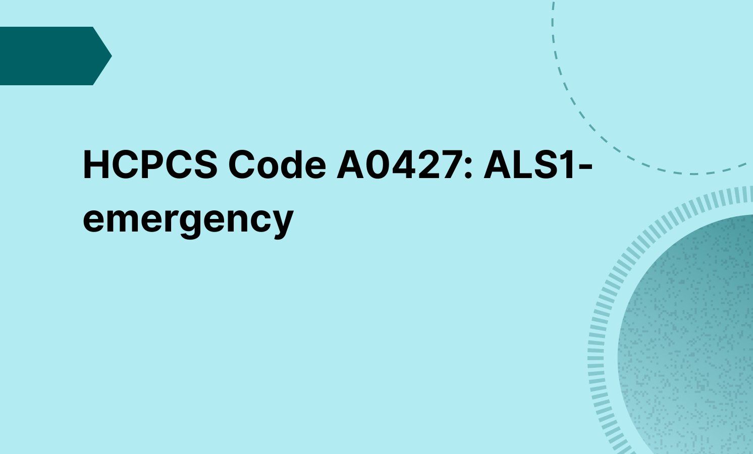 HCPCS Code A0427: ALS1- emergency