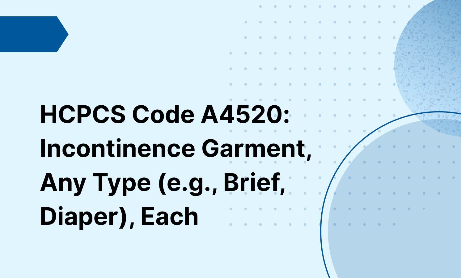 HCPCS Code A4520: Incontinence Garment, Any Type (e.g., Brief, Diaper), Each