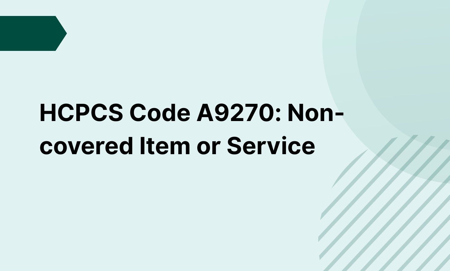 HCPCS Code A9270: Non-covered Item or Service