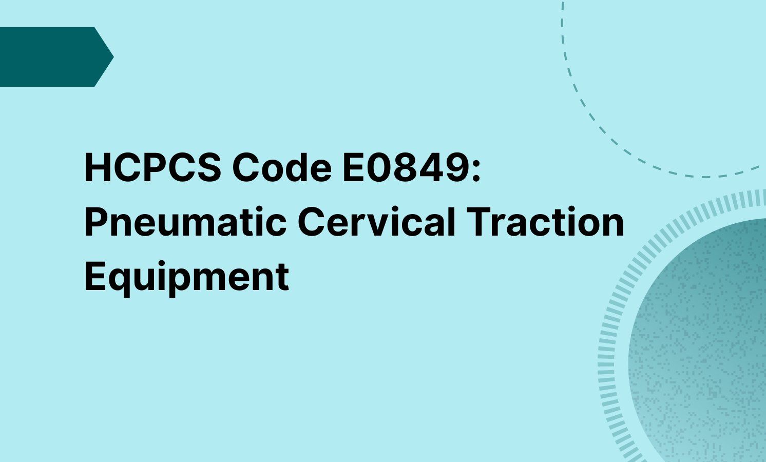 HCPCS Code E0849: Pneumatic Cervical Traction Equipment