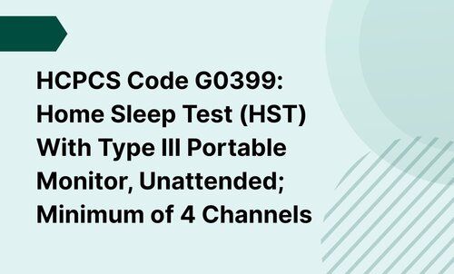 HCPCS Code G0399: Home Sleep Test (HST) With Type III Portable Monitor ...