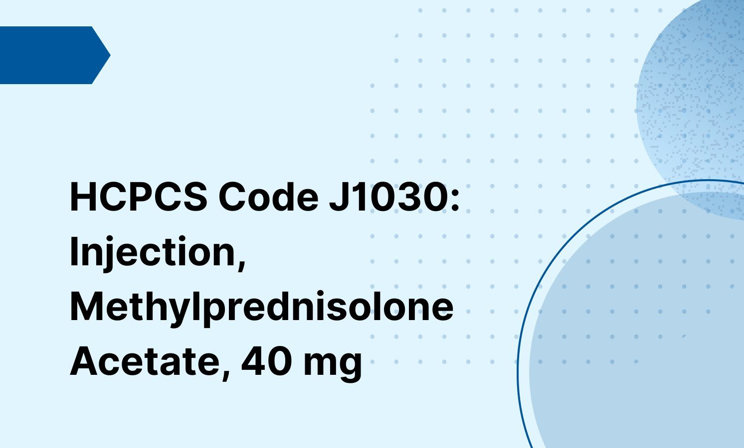 HCPCS Code J1030: Injection, Methylprednisolone Acetate, 40 mg