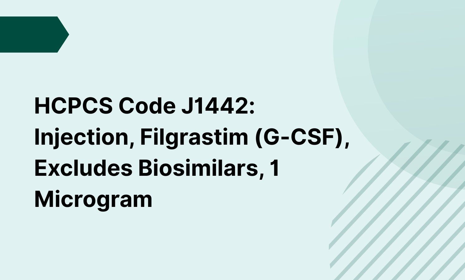 HCPCS Code J1442: Injection, Filgrastim (G-CSF), Excludes Biosimilars, 1 Microgram