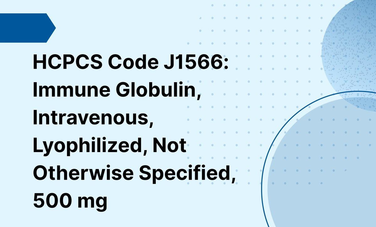HCPCS Code J1566: Immune Globulin, Intravenous, Lyophilized, Not Otherwise Specified, 500 mg