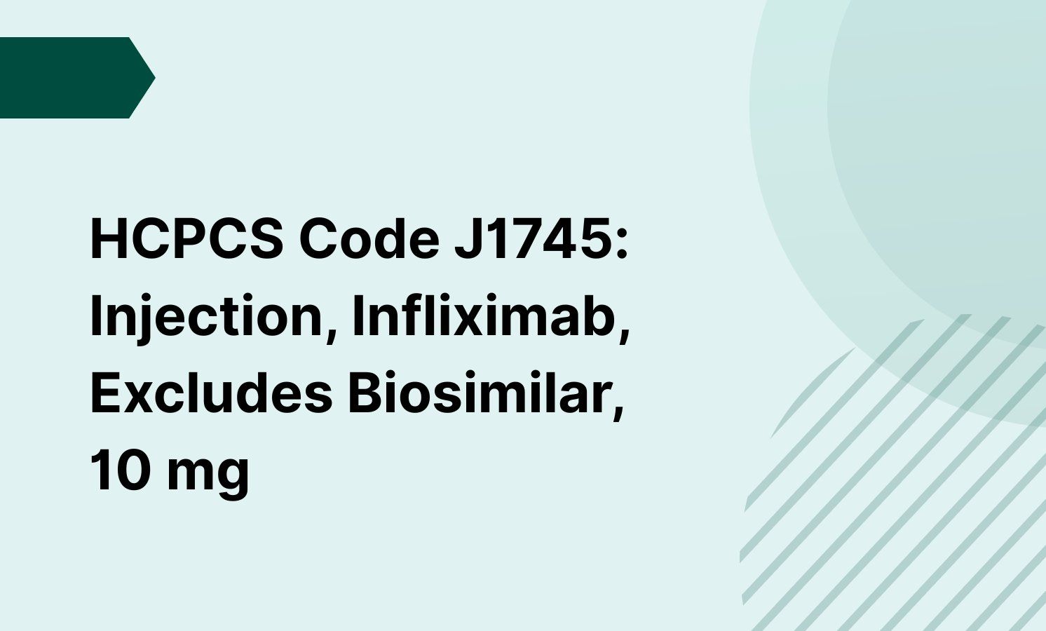 HCPCS Code J1745: Injection, Infliximab, Excludes Biosimilar, 10 mg