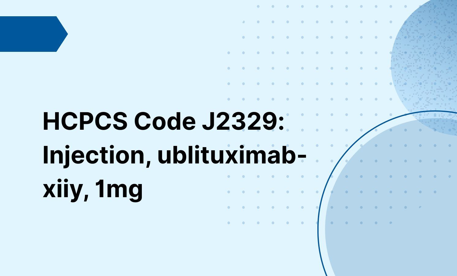 HCPCS Code J2329: Injection, ublituximab-xiiy, 1mg