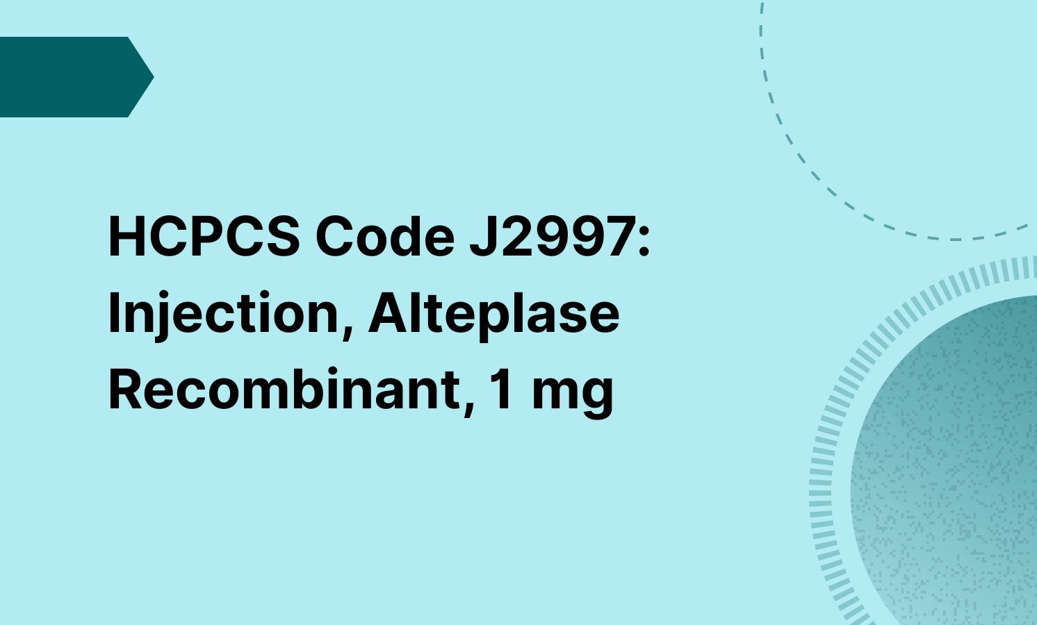HCPCS Code J2997: Injection, Alteplase Recombinant, 1 mg