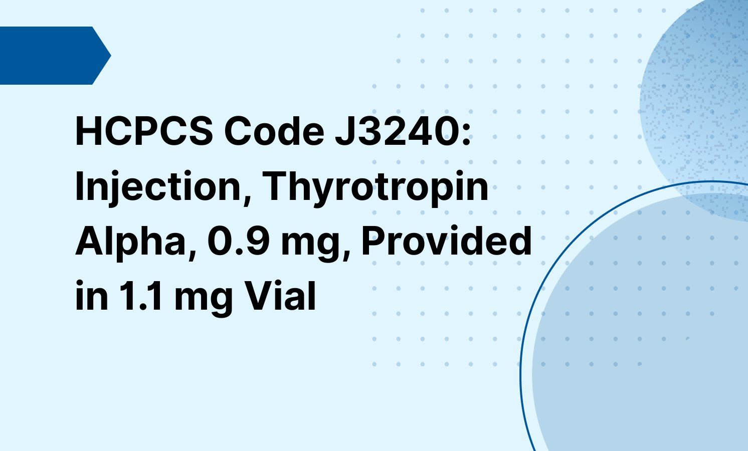 HCPCS Code J3240: Injection, Thyrotropin Alpha, 0.9 mg, Provided in 1.1 mg Vial