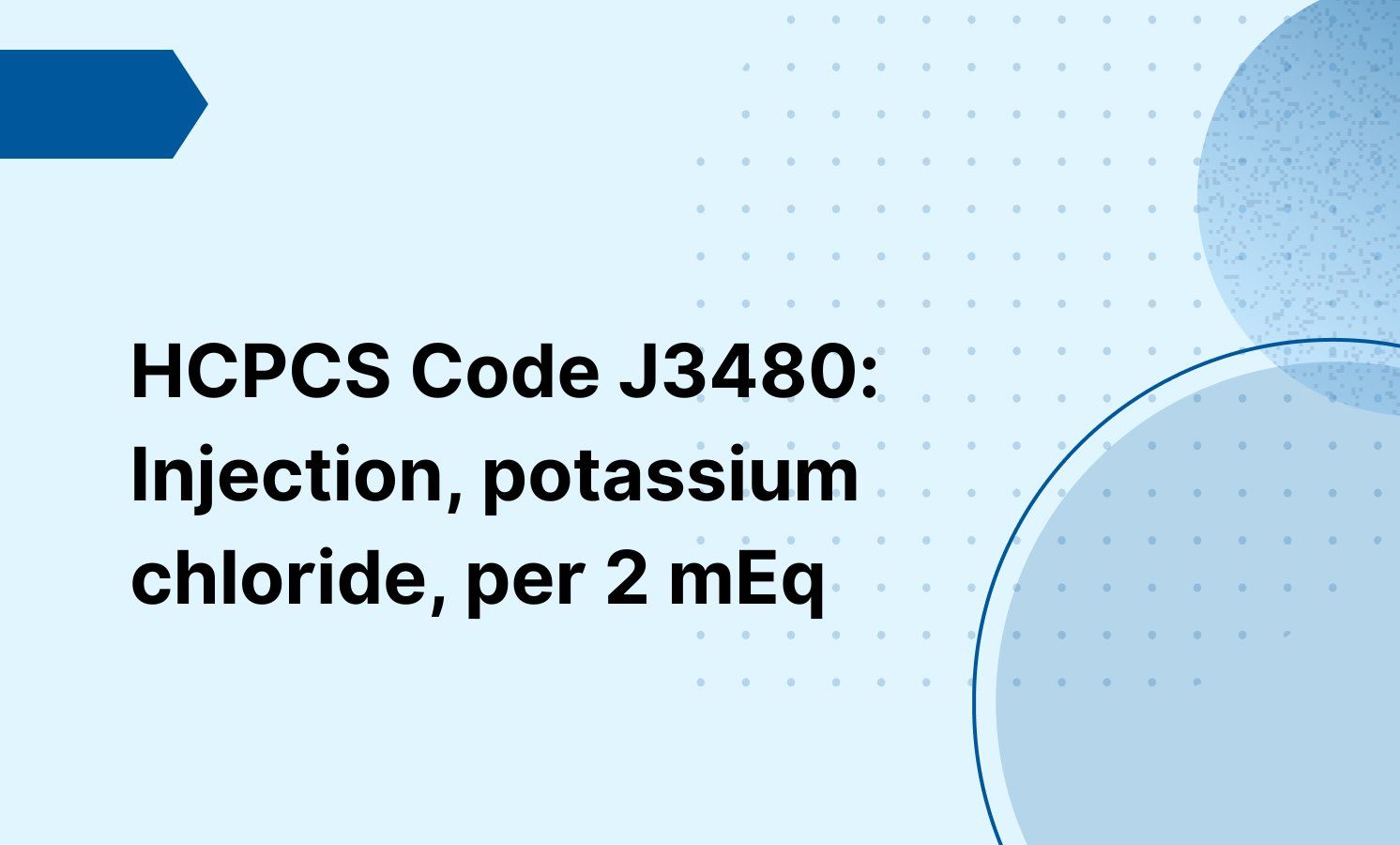 HCPCS Code J3480: Injection, potassium chloride, per 2 mEq