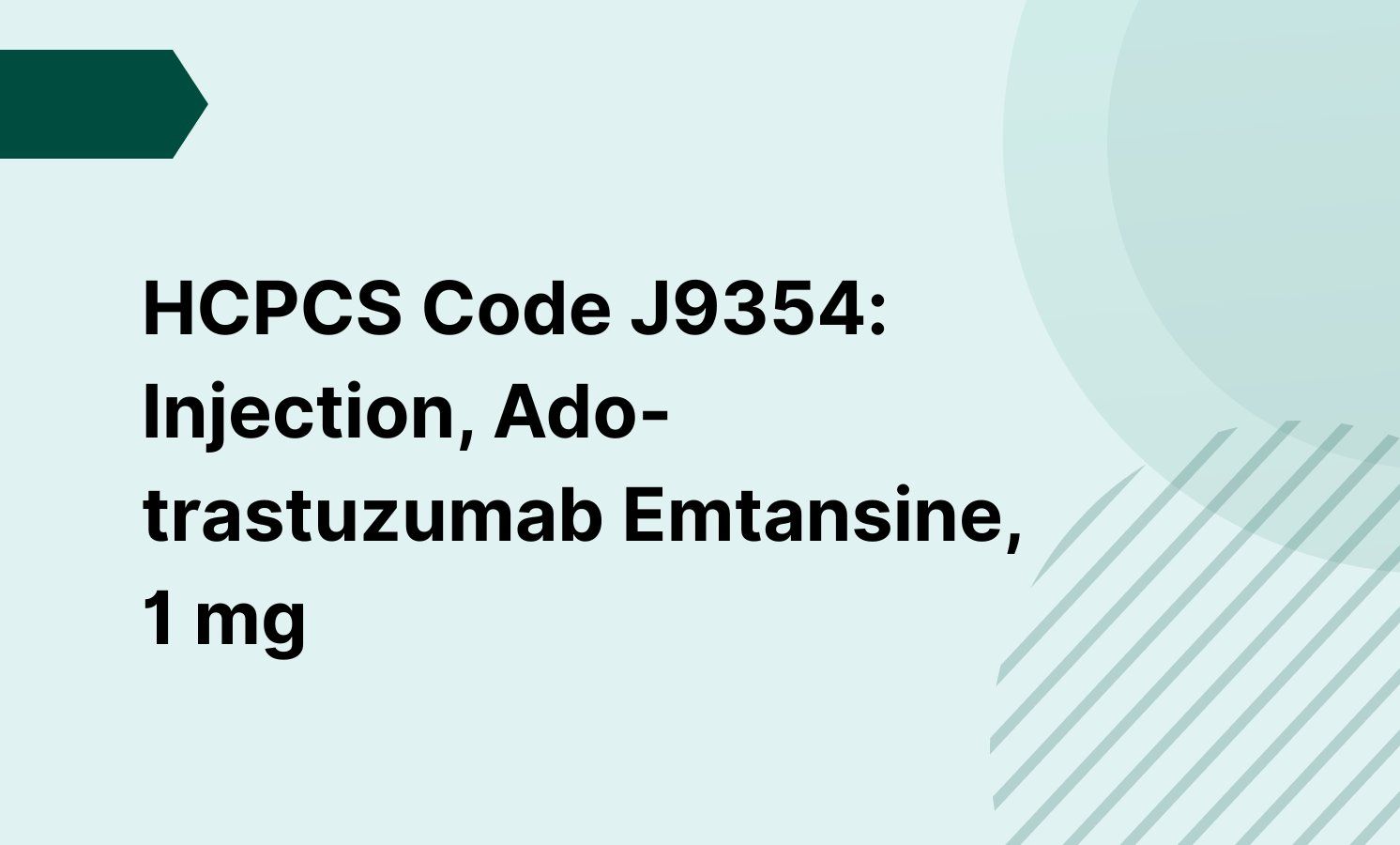 HCPCS Code J9354: Injection, Ado-trastuzumab Emtansine, 1 mg