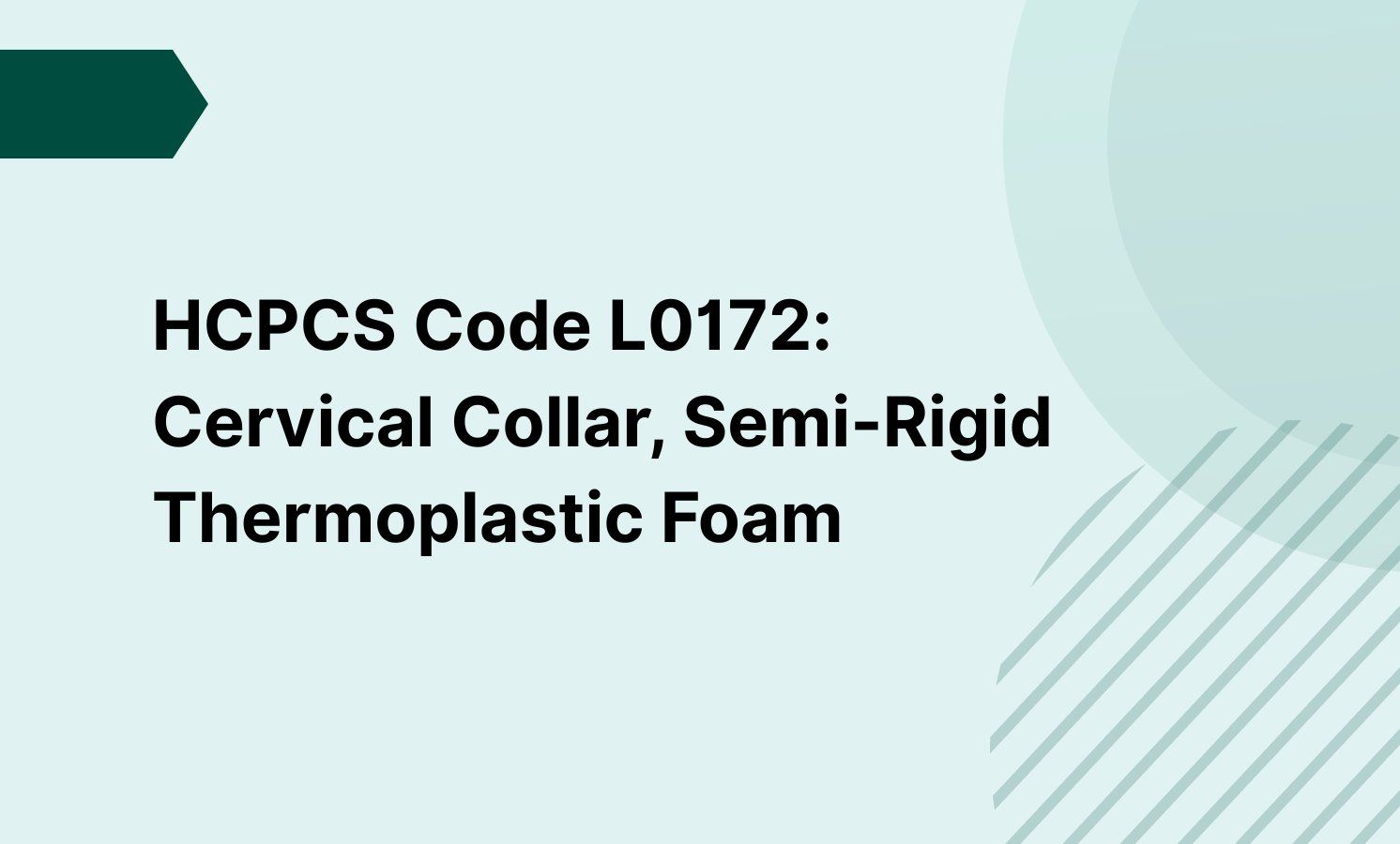 HCPCS Code L0172: Cervical Collar, Semi-Rigid Thermoplastic Foam