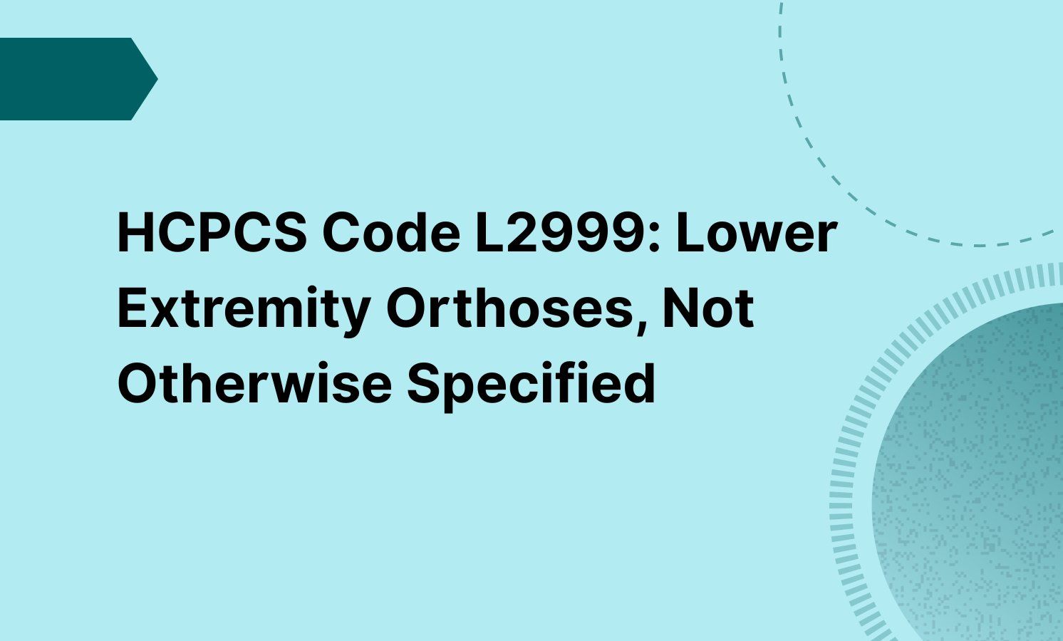 HCPCS Code L2999: Lower Extremity Orthoses, Not Otherwise Specified