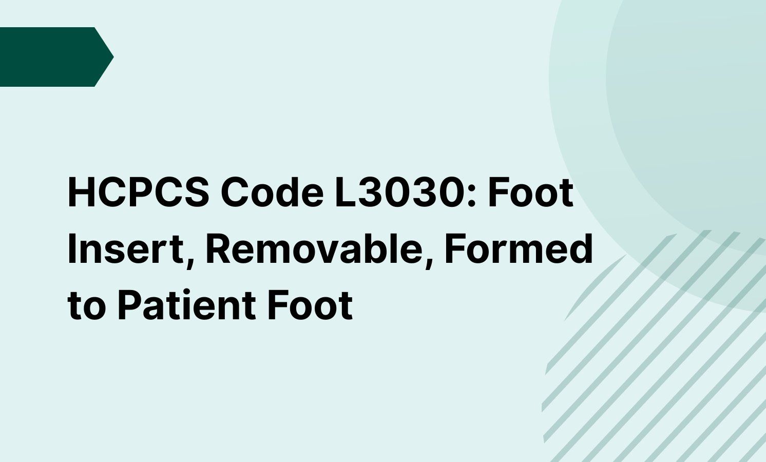 HCPCS Code L3030: Foot Insert, Removable, Formed to Patient Foot