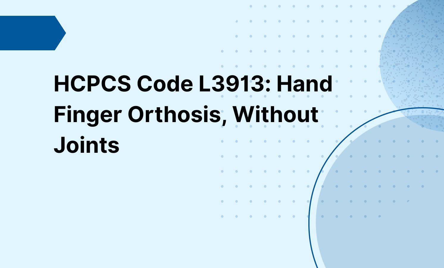HCPCS Code L3913: Hand Finger Orthosis, Without Joints