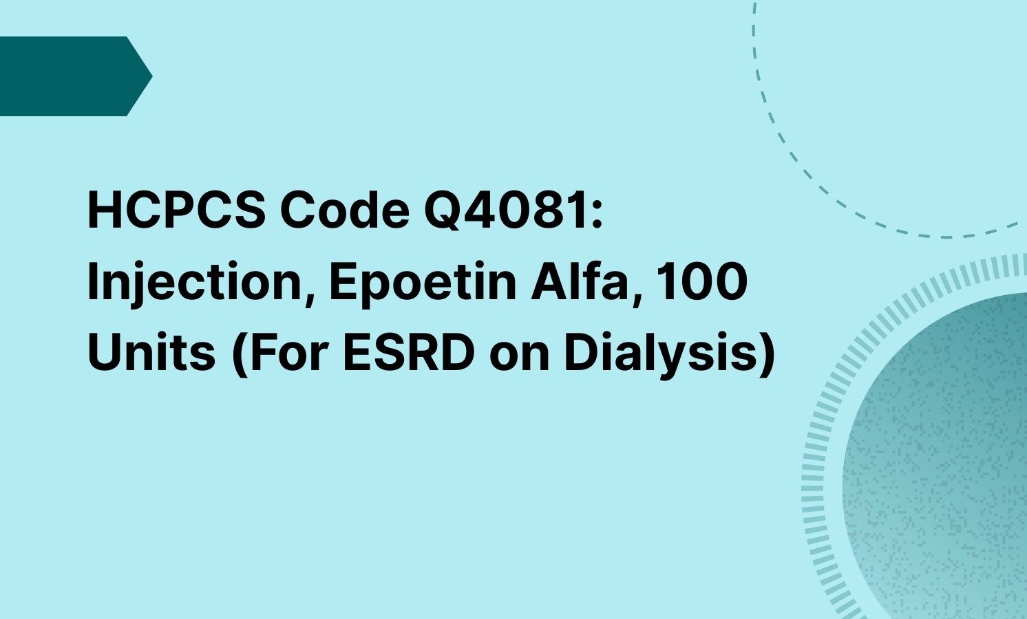 HCPCS Code Q4081: Injection, Epoetin Alfa, 100 Units (For ESRD on Dialysis)