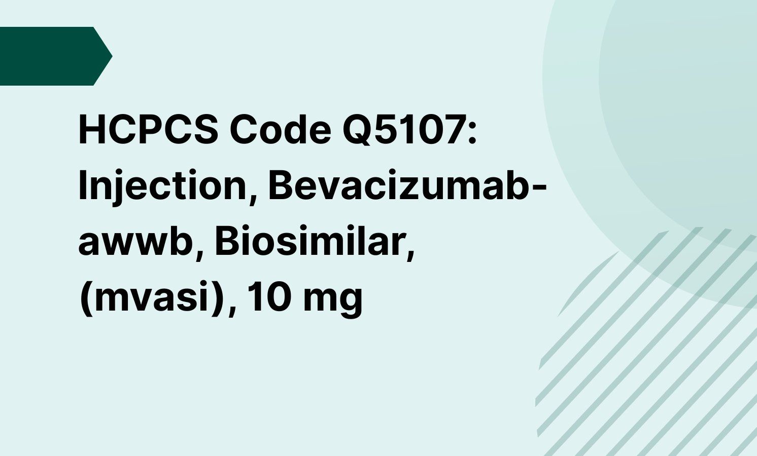 HCPCS Code Q5107: Injection, Bevacizumab-awwb, Biosimilar, (mvasi), 10 mg