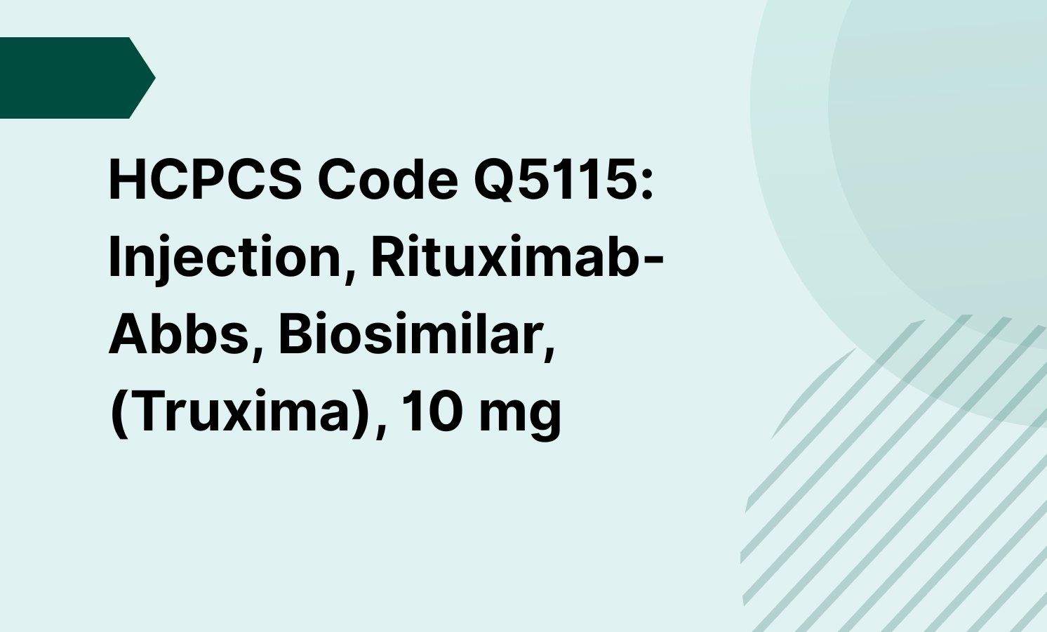 HCPCS Code Q5115: Injection, Rituximab-Abbs, Biosimilar, (Truxima), 10 mg