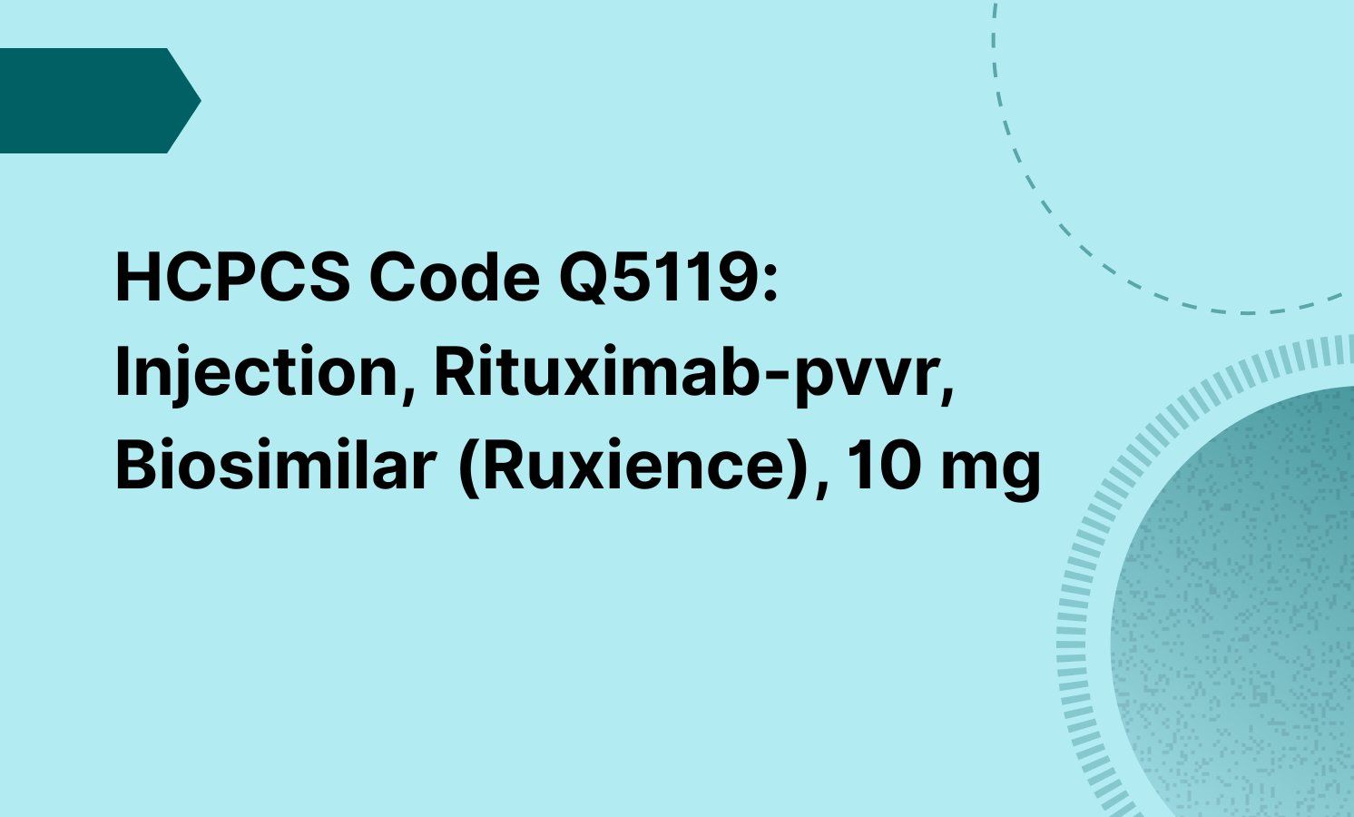 HCPCS Code Q5119: Injection, Rituximab-pvvr, Biosimilar (Ruxience), 10 mg