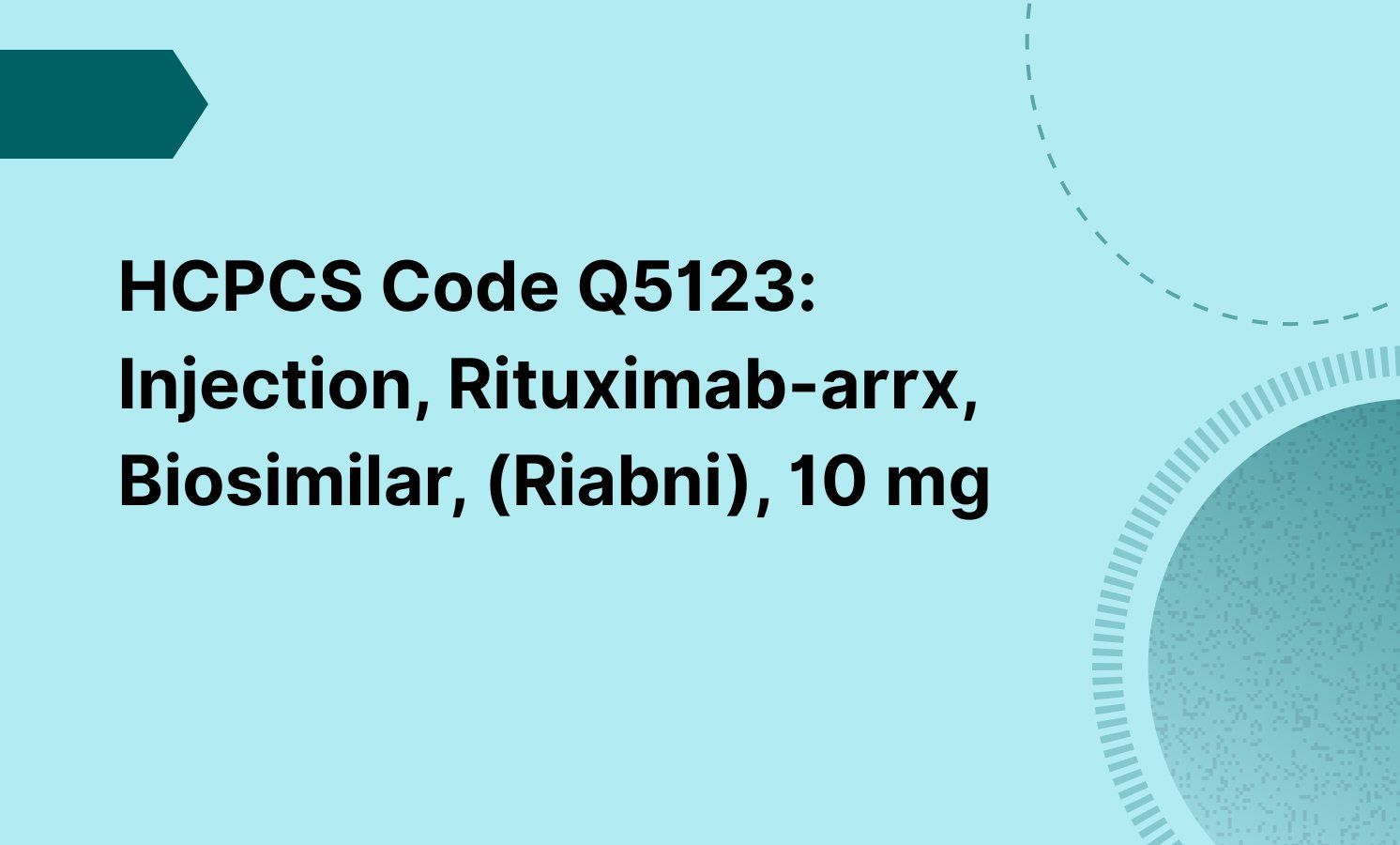 HCPCS Code Q5123: Injection, Rituximab-arrx, Biosimilar, (Riabni), 10 mg