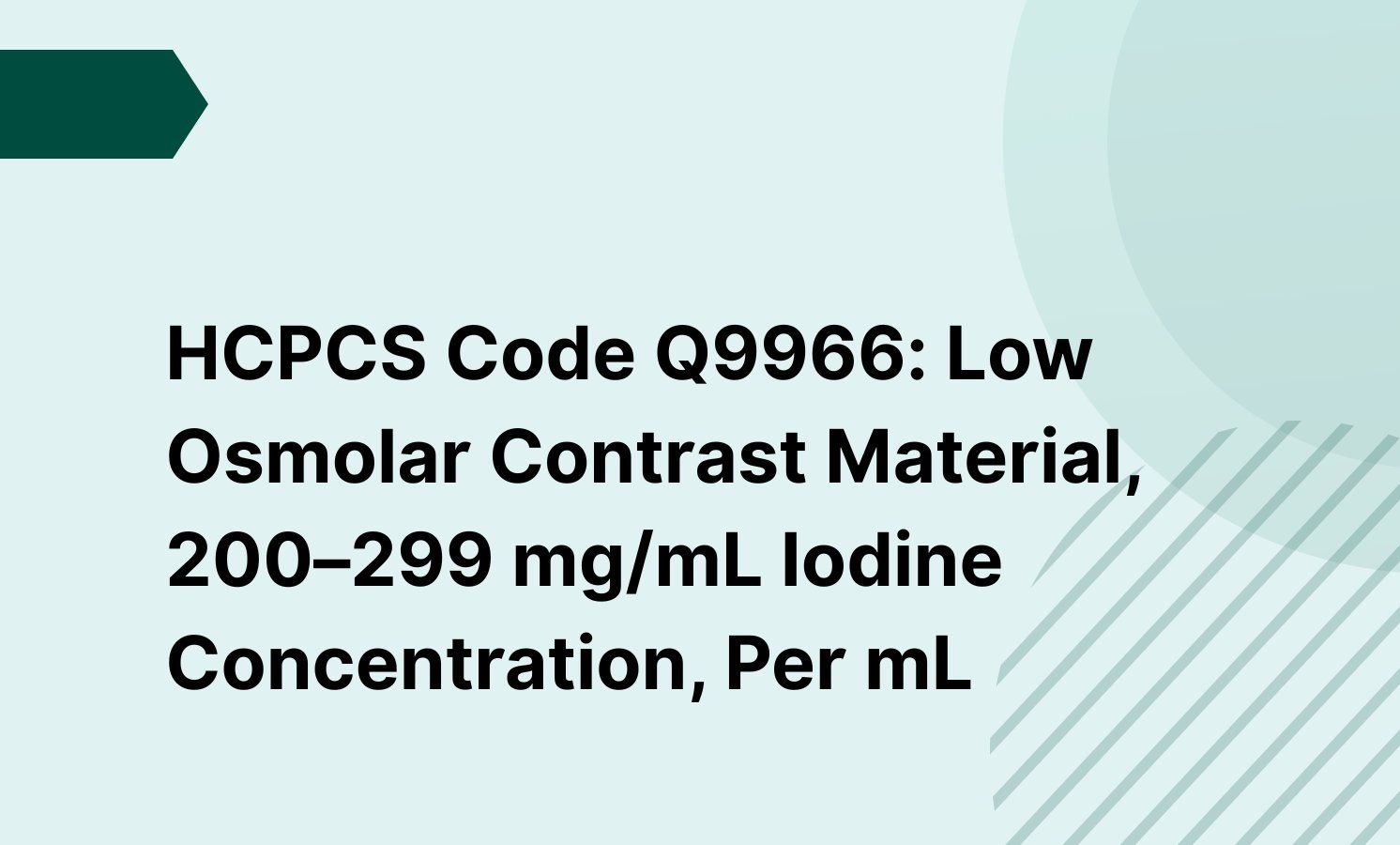 HCPCS Code Q9966: Low Osmolar Contrast Material, 200–299 mg/mL Iodine Concentration, Per mL