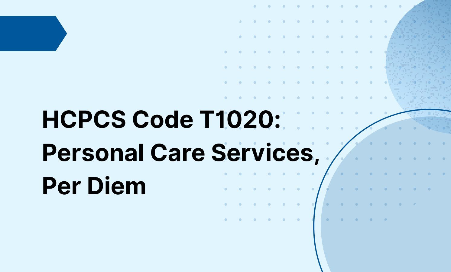 HCPCS Code T1020: Personal Care Services, Per Diem