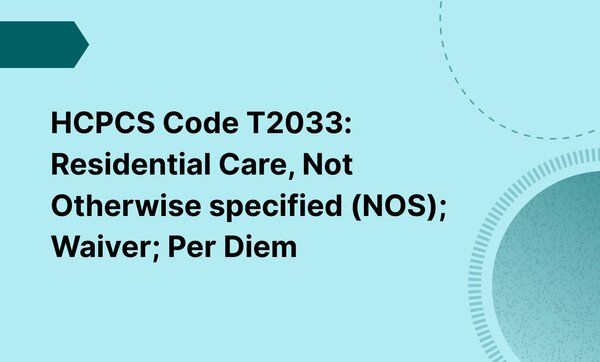T2033 Form.pdf HCPCS Code T2033: Residential Care, Not Otherwise specified (NOS ...