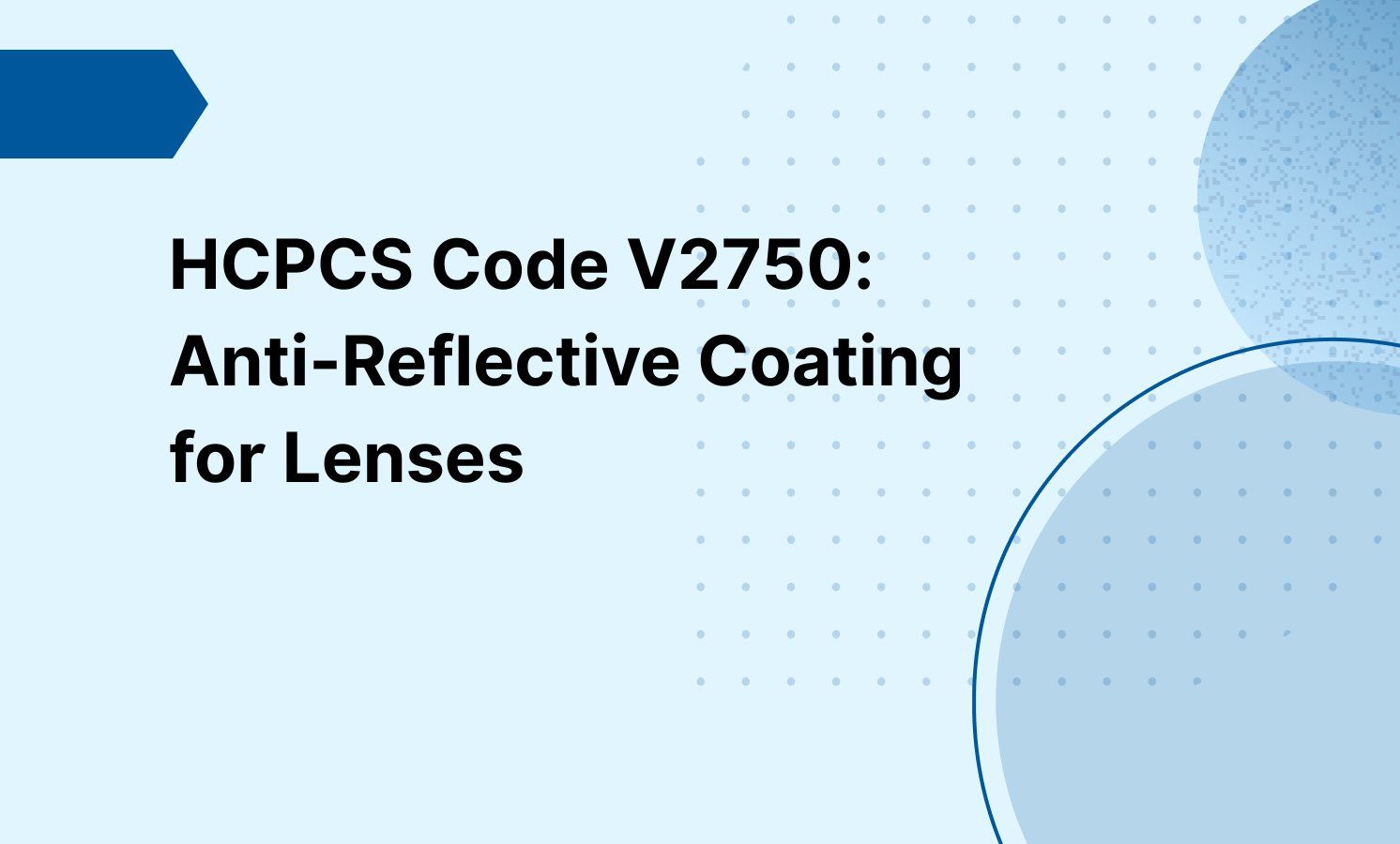 HCPCS Code V2750: Anti-Reflective Coating for Lenses