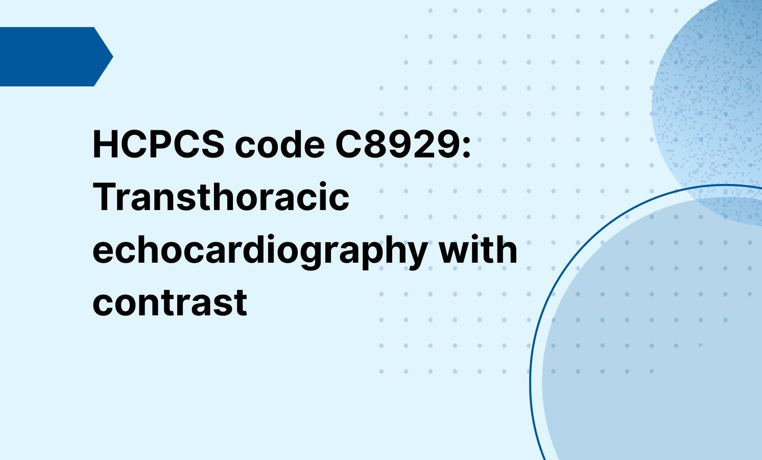 HCPCS code C8929: Transthoracic echocardiography with contrast