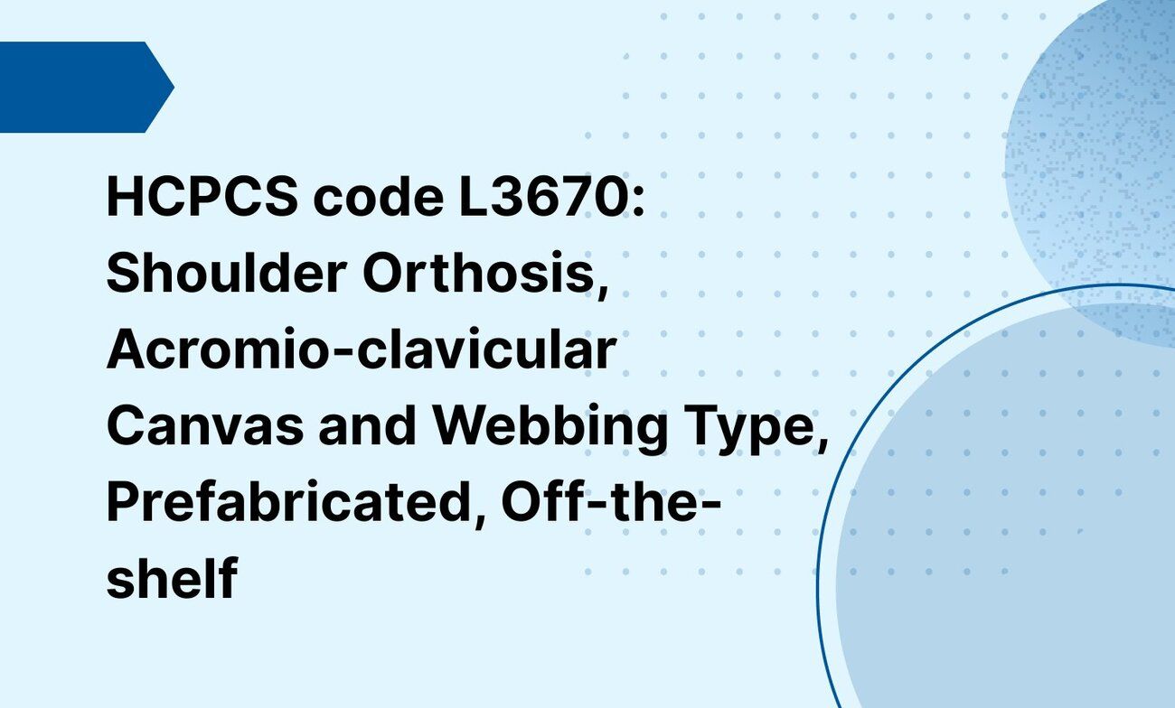 HCPCS code L3670: Shoulder Orthosis, Acromio-clavicular Canvas and Webbing Type, Prefabricated, Off-the-shelf