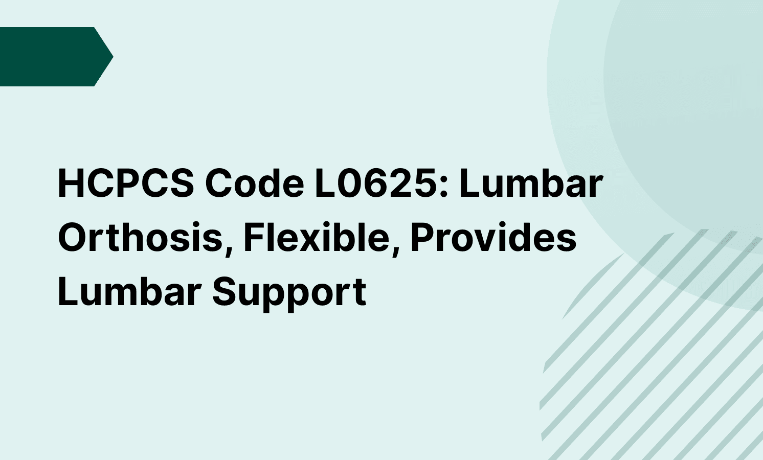 HCPCS Code L0625: Lumbar Orthosis, Flexible, Provides Lumbar Support