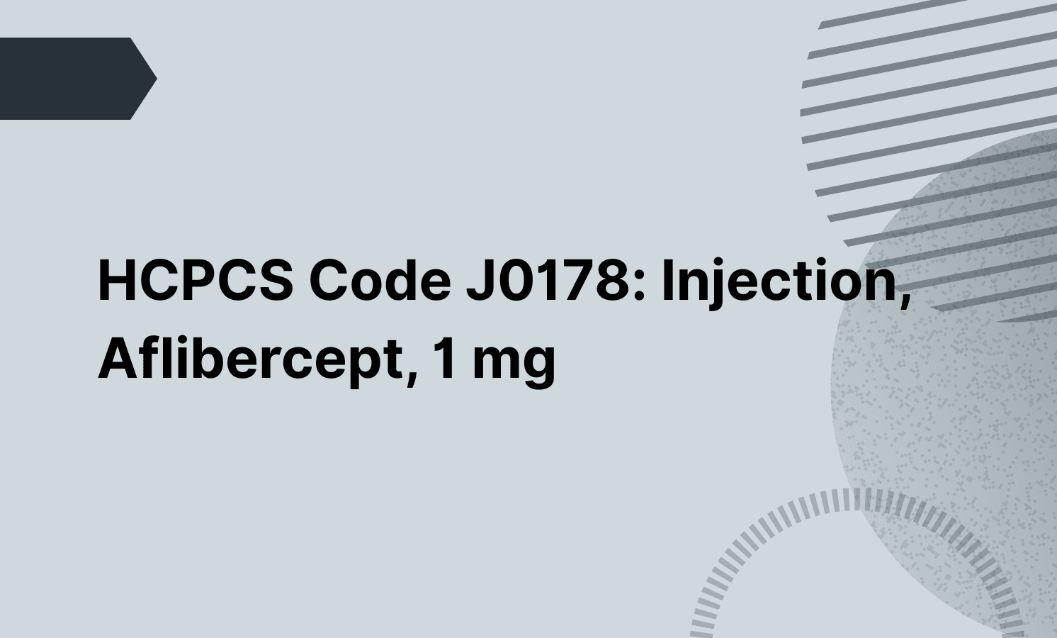 HCPCS Code J0178: Injection, Aflibercept, 1 mg