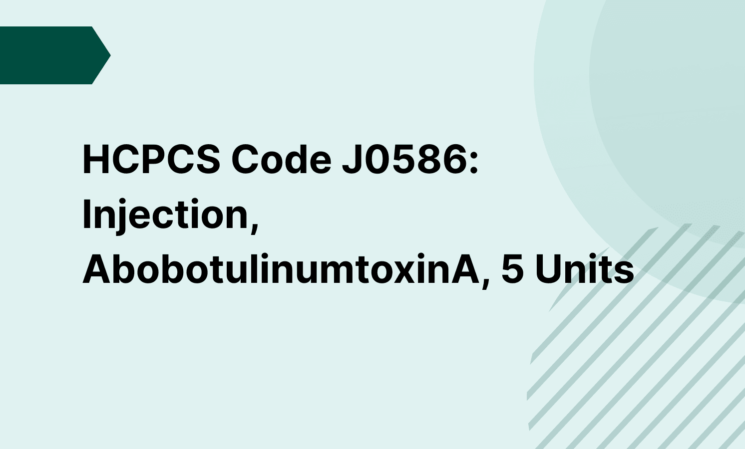 HCPCS Code J0586: Injection, AbobotulinumtoxinA, 5 Units