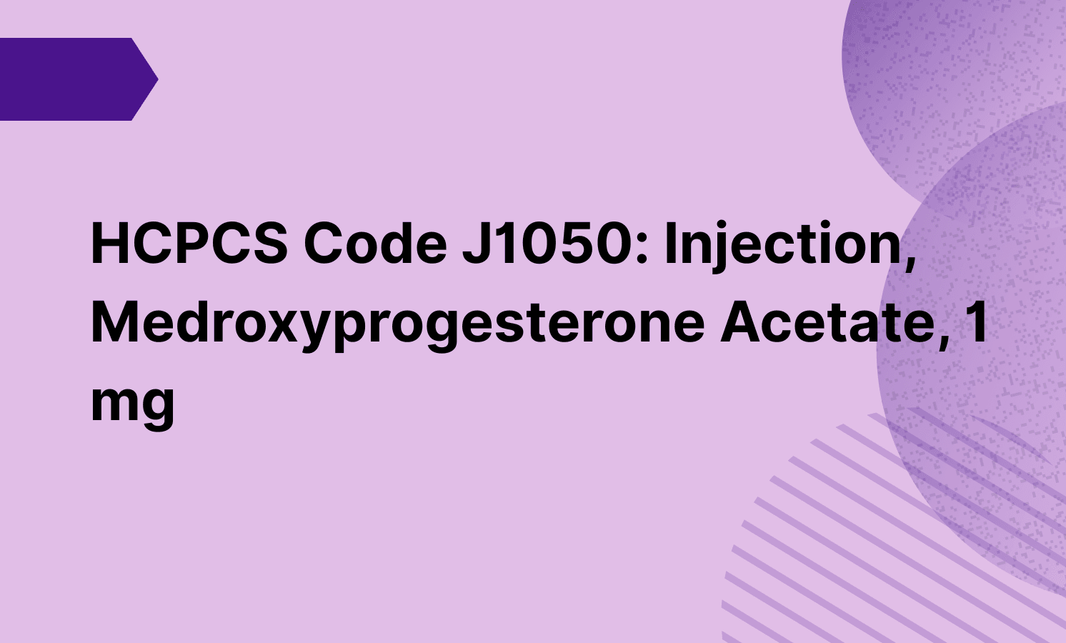 HCPCS Code J1050: Injection, Medroxyprogesterone Acetate, 1 mg