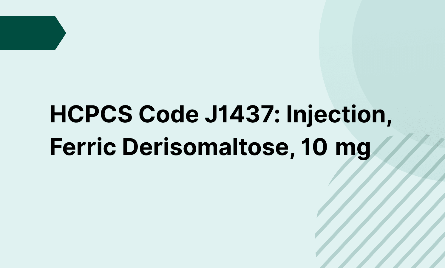 HCPCS Code J1437: Injection, Ferric Derisomaltose, 10 mg
