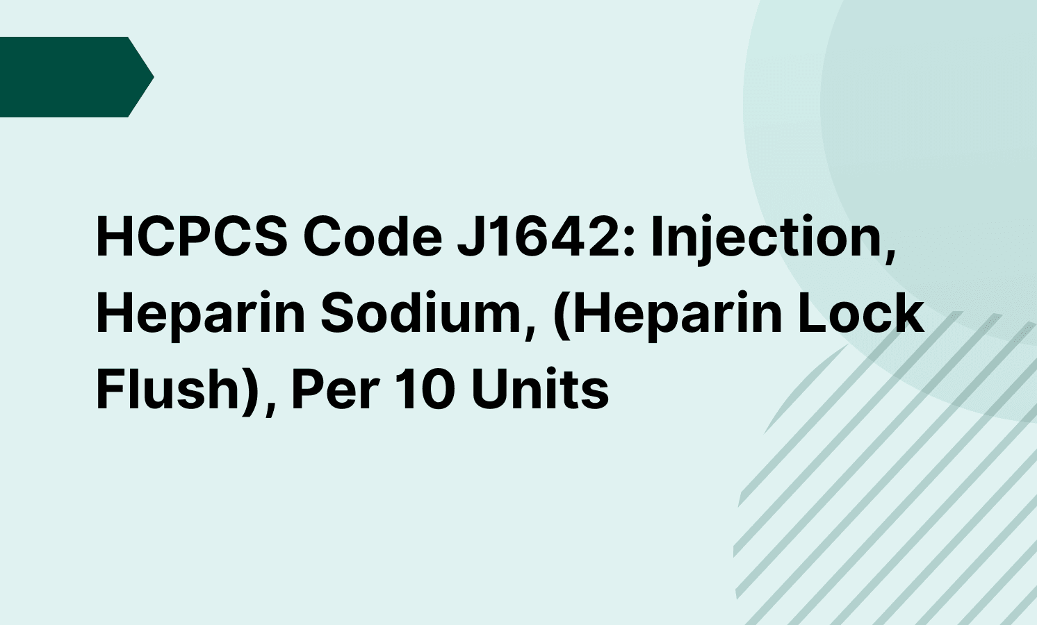 HCPCS Code J1642: Injection, Heparin Sodium, (Heparin Lock Flush), Per 10 Units